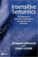 Insensitive Semantics: A Defense of Semantic Minimalism and Speech Act Pluralism